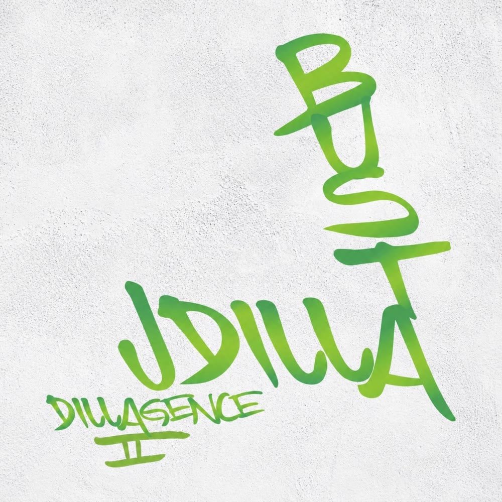 DILLAGENCE II album cover: green graffiti tags reading Busta, J Dilla and Dillagence II on a white wall