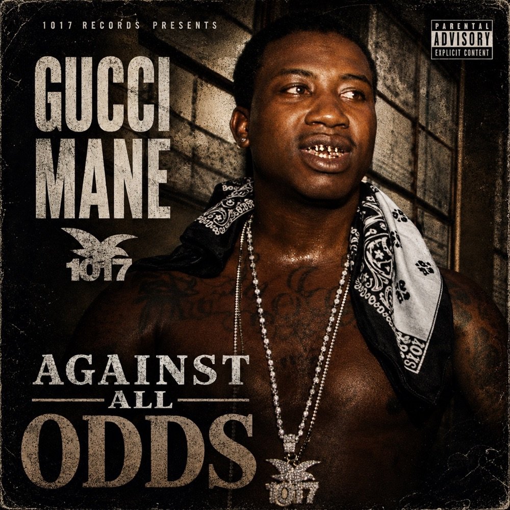Against All Odds album cover: a shirtless Gucci Mane with a bandana over his shoulder and a 1017 chain, next to the title in big distressed letters