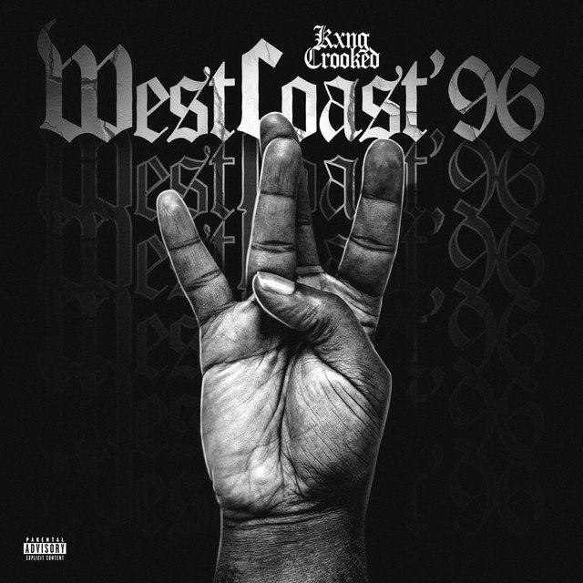 West Coast ’96 album cover by KXNG Crooked: a black and white hand throwing up a W sign under the title in gothic letters